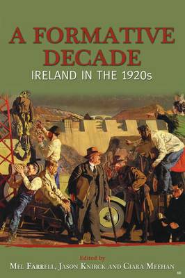 A Formative Decade: Ireland in the 1920s (Paperback)