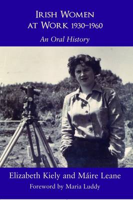 Irish Women at Work 1930-1960: An Oral History (Hardback)