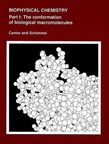 Biophysical Chemistry: Conformation of Biological Macromolecules Pt. 1 (Paperback)