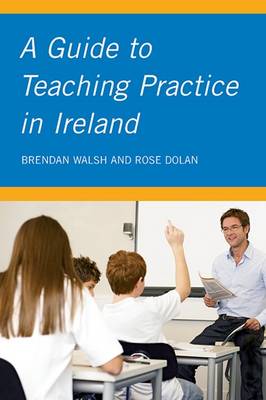 A Guide to Teaching Practice in Ireland (Paperback)