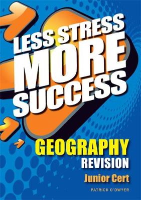 GEOGRAPHY Revision Junior Cert - Less Stress More Success (Paperback)