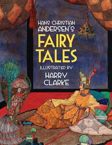 Hans Christian Andersen's Fairy Tales by Harry Clarke | Waterstones