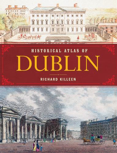 Historical Atlas of Dublin (Paperback)