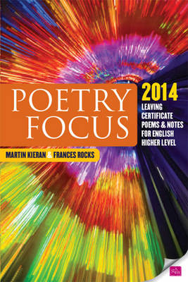Poetry Focus 2014: Leaving Certificate Poems & Notes for English Higher Level (Paperback)