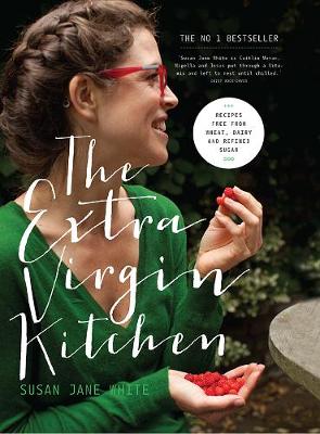 The Extra Virgin Kitchen: Recipes for Wheat-Free, Sugar-Free and Dairy-Free Eating (Hardback)
