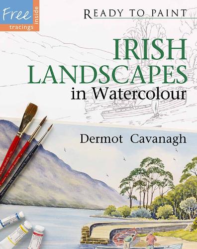 Ready to Paint Irish Landscapes in Watercolour (Paperback)