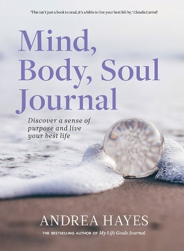 Mind, Body, Soul Journal: Discover a sense of purpose and live your best life (Paperback)