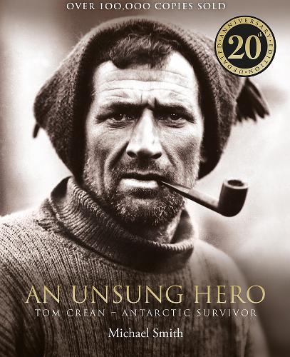 An Unsung Hero: Tom Crean: Antarctic Survivor – 20th anniversary illustrated edition (Paperback)