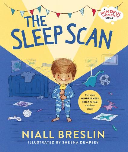The Sleep Scan: Includes mindfulness trick to help children sleep (Hardback)