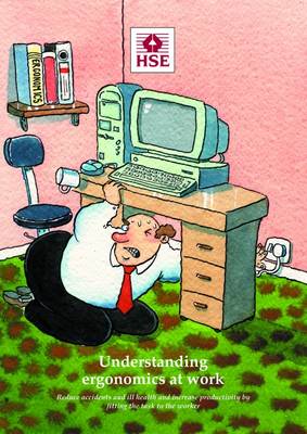 Understanding Ergonomics at Work: Reduce Accidents and Ill Health and Increase Productivity by Fitting the Task to the Worker - Leaflet INDG90 (Paperback)