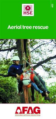 Aerial Tree Rescue - Arboriculture and Forestry Advisory Group (AFAG) No. 402