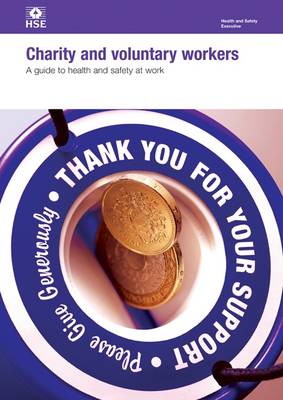 Charity and Voluntary Workers: A Guide to Health and Safety at Work (Hardback)