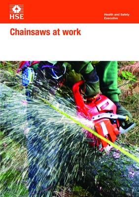 Chainsaws at Work - Leaflet INDG No. 317