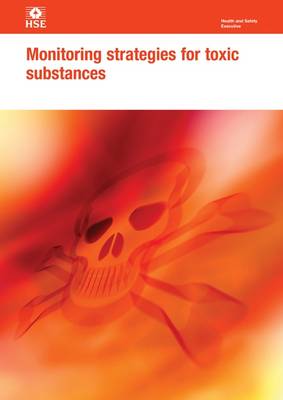 Monitoring Strategies for Toxic Substances - Health and Safety Guidance HSG173 (Paperback)