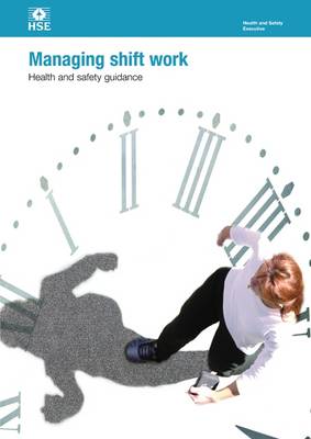 Managing shift work: health and safety guidance - Health and safety guidance HSG256 / HSG 25 (Paperback)