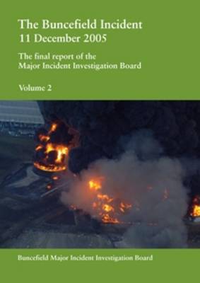The Buncefield Incident 11 December 2005: v. 2: The Final Report of the Major Incident Investigation Board (Paperback)