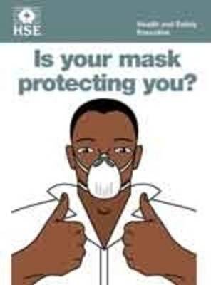 Is your mask protecting you? (pack of 20 pocket cards) - Industry guidance leaflet INDG460 (pocket (Paperback)