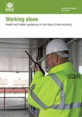 Working alone: health and safety guidance on the risks of lone working (pack of 10) - Industry guidance leaflet INDG73 Rev.3 / (Paperback)
