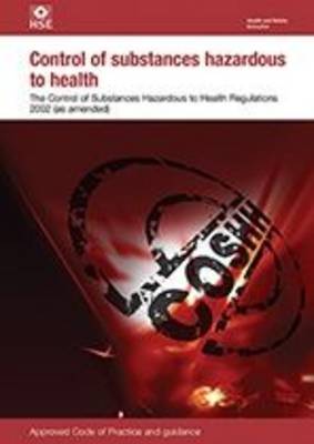 The Control of Substances Hazardous to Health Regulations 2002: Approved Code of Practice and guidance - Statutory Instruments (Paperback)
