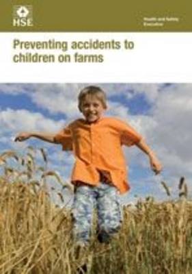 Preventing accidents to children on farms (pack of 5) - Industry guidance leaflet INDG472 / INDG (Paperback)