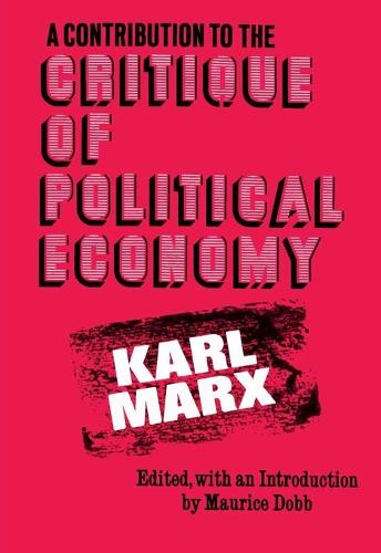 Contribution to the Critique of Political Economy (Paperback)