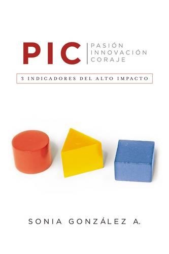 P. I. C.: 3 Indicadores del Alto Impacto (Paperback)