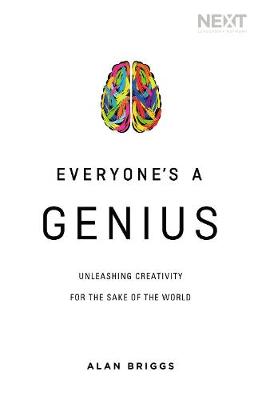 Everyone's a Genius: Unleashing Creativity for the Sake of the World (Paperback)