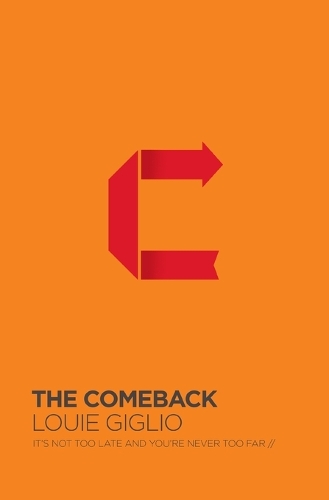 Comeback: It's Not Too Late And You're Never Too Far (Paperback)