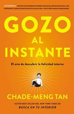 Gozo Al Instante: El Arte de Descubrir La Felicidad Interior (Paperback)