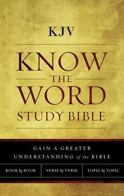 KJV, Know The Word Study Bible, Paperback, Red Letter Edition: Gain a greater understanding of the Bible book by book, verse by verse, or topic by topic (Paperback)