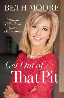 Get Out of That Pit: Straight Talk about God's Deliverance (Paperback)