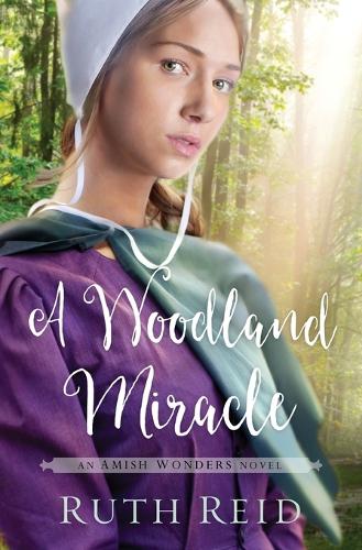 A Woodland Miracle - The Amish Wonders Series 2 (Paperback)