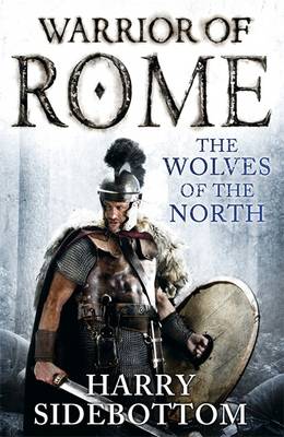 Warrior of Rome: The Wolves of the North (Hardback)