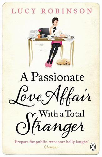 A Passionate Love Affair with a Total Stranger (Paperback)