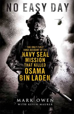 No Easy Day: The Only First-hand Account of the Navy Seal Mission That Killed Osama Bin Laden (Hardback)