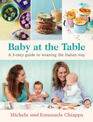 Baby at the Table: A 3-Step Guide to Weaning the Italian Way (Paperback)