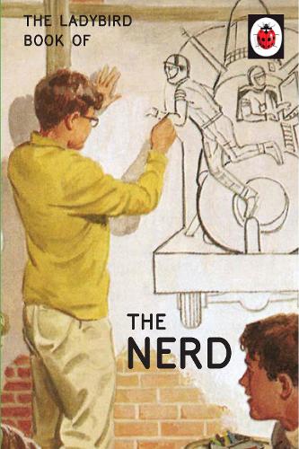 The Ladybird Book of The Nerd - Ladybirds for Grown-Ups (Hardback)