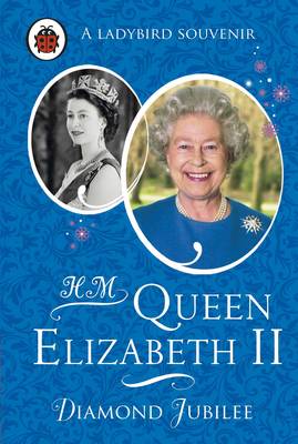HM Queen Elizabeth II: Diamond Jubilee (Hardback)