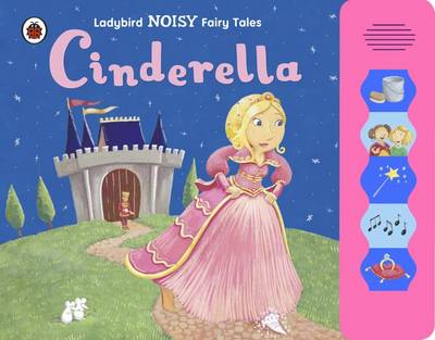 Cinderella: Ladybird Noisy Fairytales (Board book)