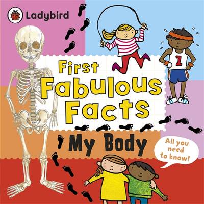 My Body: Ladybird First Fabulous Facts (Paperback)