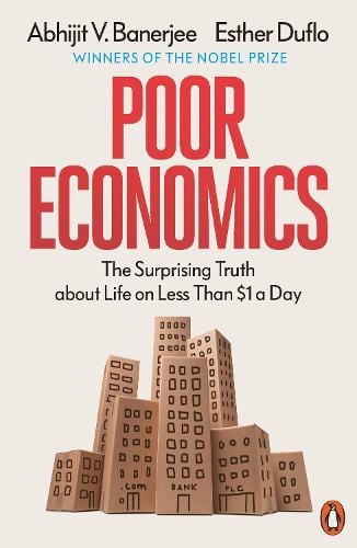 Poor Economics: The Surprising Truth about Life on Less Than $1 a Day (Paperback)