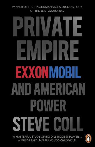 Private Empire: ExxonMobil and American Power (Paperback)