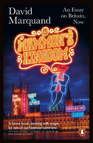 Mammon's Kingdom: An Essay on Britain, Now (Paperback)