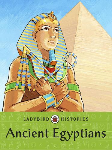 Ladybird Histories: Ancient Egyptians (Paperback)