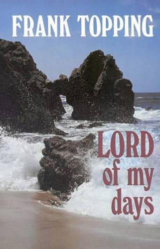 Lord of My Days - Frank Topping (Paperback)