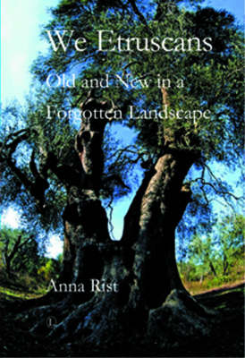 We Etruscans: Old and New in a Forgotten Landscape (Paperback)