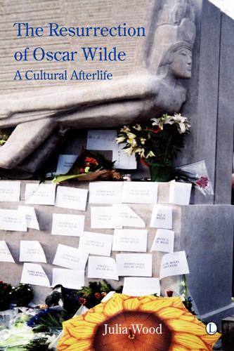 The Resurrection of Oscar Wilde: A Cultural Afterlife (Paperback)