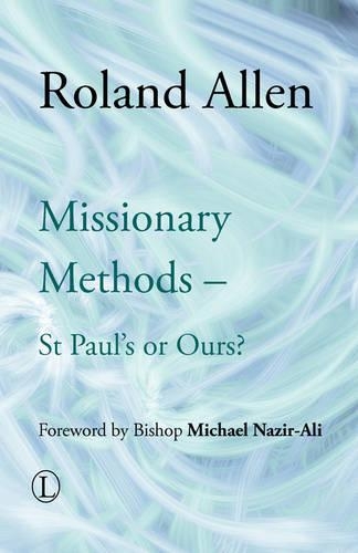 Missionary Methods: St Paul's or Ours - Roland Allen Library (Paperback)