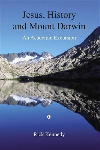 Jesus, History and Mount Darwin: An Academic Excursion (Paperback)