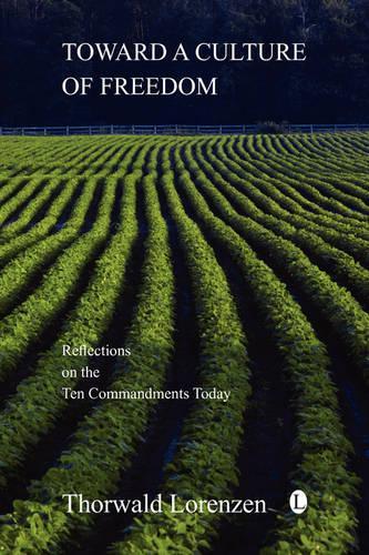 Toward a Culture of Freedom: Reflections on the Ten Commandments Today (Paperback)